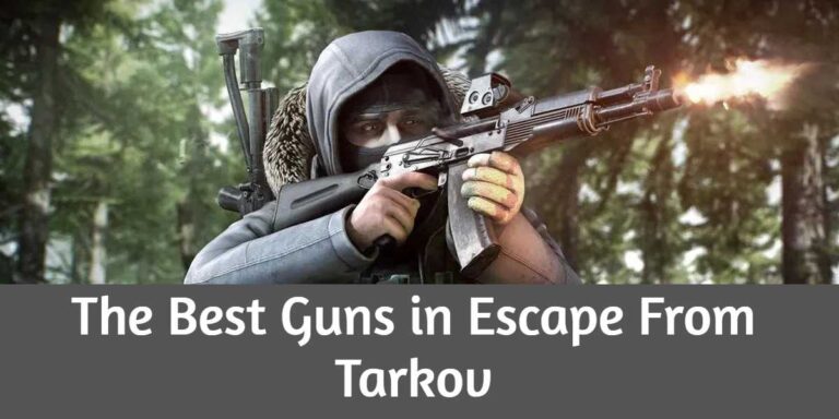 The Best Guns in Escape From Tarkov
